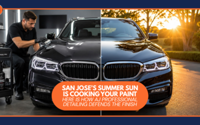 San Jose’s Summer Sun Is Cooking Your Paint — Here Is How AJ Professional Detailing Defends the Finish