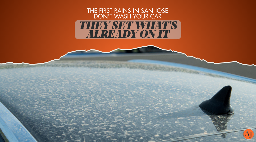The First Rains in San Jose Don't Wash Your Car — They Set What's Already On It